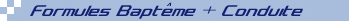 Formules bapt�mes + conduites